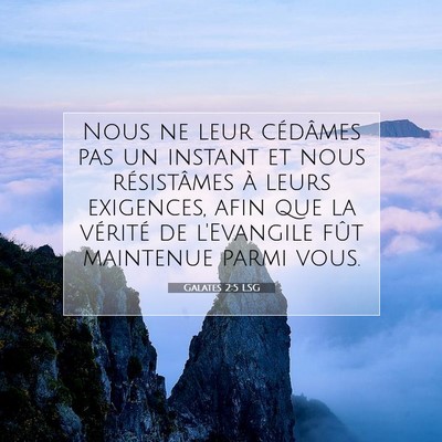 Picture 07 - Galates 2:5 LSG - Nous ne leur cédâmes pas un instant et nous - Bible Verse Picture