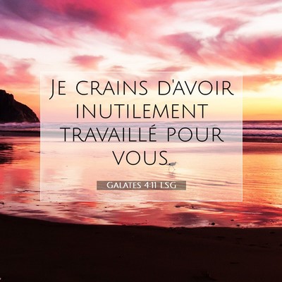 Picture 07 - Galates 4:11 LSG - Je crains d'avoir inutilement travaillé pour - Bible Verse Picture