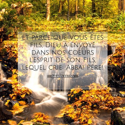 Picture 07 - Galates 4:6 LSG - Et parce que vous êtes fils, Dieu a envoyé dans - Bible Verse Picture