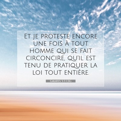 Picture 07 - Galates 5:3 LSG - Et je proteste encore une fois à tout homme qui - Bible Verse Picture