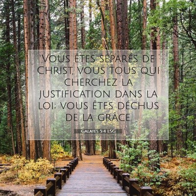 Picture 07 - Galates 5:4 LSG - Vous êtes séparés de Christ, vous tous qui - Bible Verse Picture