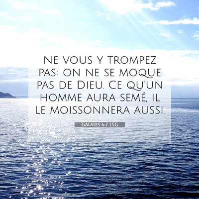 Picture 07 - Galates 6:7 LSG - Ne vous y trompez pas: on ne se moque pas de - Bible Verse Picture