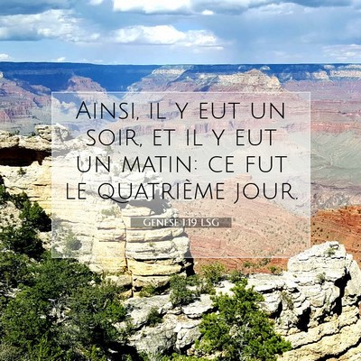 Picture 07 - Genèse 1:19 LSG - Ainsi, il y eut un soir, et il y eut un matin: ce - Bible Verse Picture