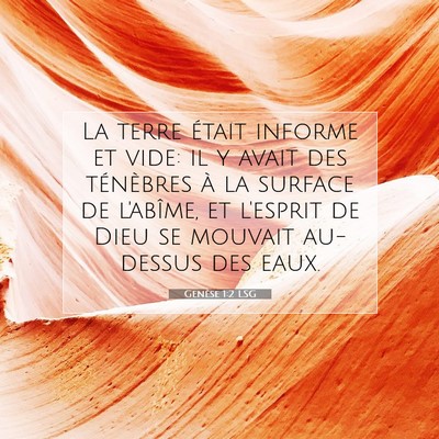 Picture 07 - Genèse 1:2 LSG - La terre était informe et vide: il y avait des - Bible Verse Picture