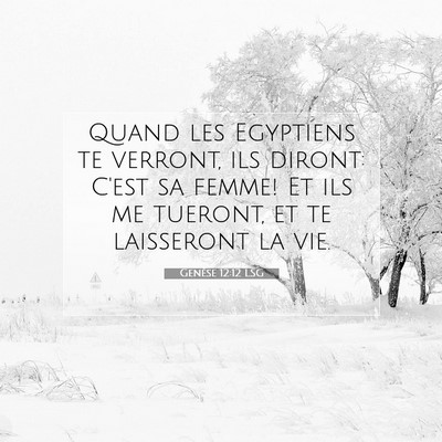 Picture 07 - Genèse 12:12 LSG - Quand les Egyptiens te verront, ils diront: C'est - Bible Verse Picture