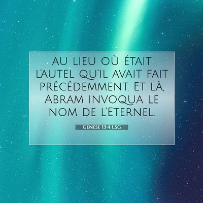 Picture 07 - Genèse 13:4 LSG - au lieu où était l'autel qu'il avait fait - Bible Verse Picture