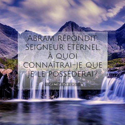 Picture 07 - Genèse 15:8 LSG - Abram répondit: Seigneur Eternel, à quoi - Bible Verse Picture