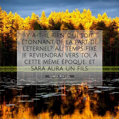 Picture 07 - Genèse 18:14 LSG - Y a-t-il rien qui soit étonnant de la part de - Bible Verse Picture