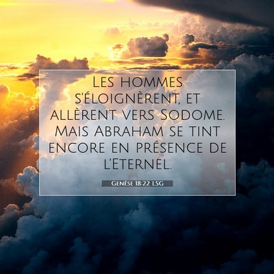 Picture 07 - Genèse 18:22 LSG - Les hommes s'éloignèrent, et allèrent vers - Bible Verse Picture