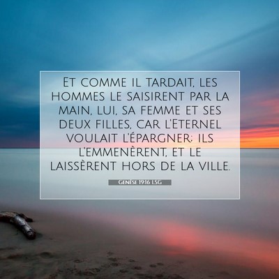 Picture 07 - Genèse 19:16 LSG - Et comme il tardait, les hommes le saisirent par - Bible Verse Picture