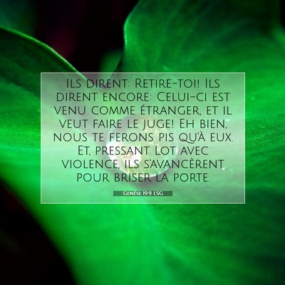 Picture 07 - Genèse 19:9 LSG - Ils dirent: Retire-toi! Ils dirent encore: - Bible Verse Picture