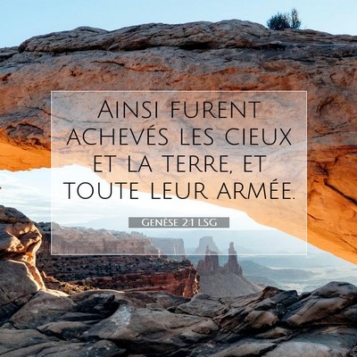 Picture 07 - Genèse 2:1 LSG - Ainsi furent achevés les cieux et la terre, et - Bible Verse Picture