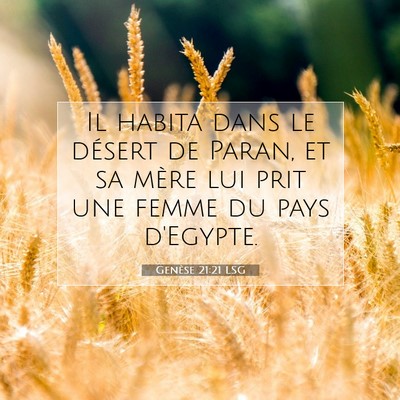 Picture 07 - Genèse 21:21 LSG - Il habita dans le désert de Paran, et sa mère - Bible Verse Picture