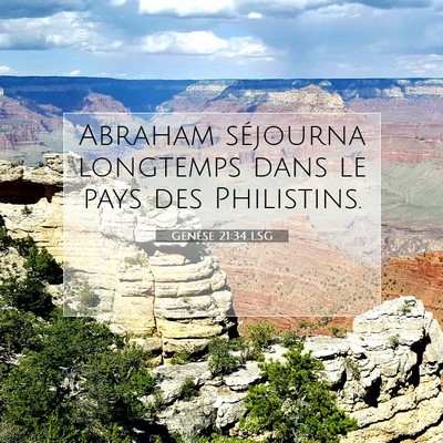 Picture 07 - Genèse 21:34 LSG - Abraham séjourna longtemps dans le pays des - Bible Verse Picture