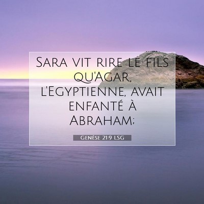Picture 07 - Genèse 21:9 LSG - Sara vit rire le fils qu'Agar, l'Egyptienne, - Bible Verse Picture