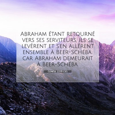 Picture 07 - Genèse 22:19 LSG - Abraham étant retourné vers ses serviteurs, ils - Bible Verse Picture