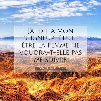 Picture 07 - Genèse 24:39 LSG - J'ai dit à mon seigneur: Peut-être la femme ne - Bible Verse Picture