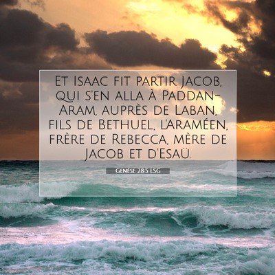 Picture 07 - Genèse 28:5 LSG - Et Isaac fit partir Jacob, qui s'en alla à - Bible Verse Picture