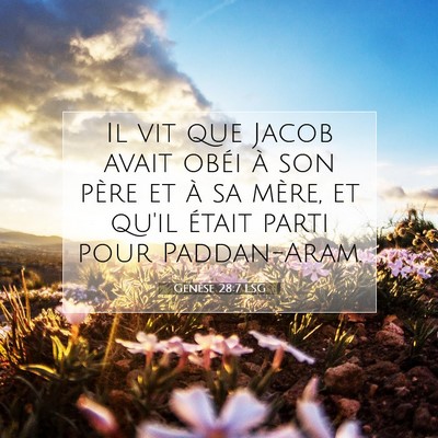 Picture 07 - Genèse 28:7 LSG - Il vit que Jacob avait obéi à son père et à - Bible Verse Picture
