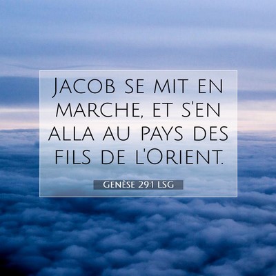 Picture 07 - Genèse 29:1 LSG - Jacob se mit en marche, et s'en alla au pays des - Bible Verse Picture