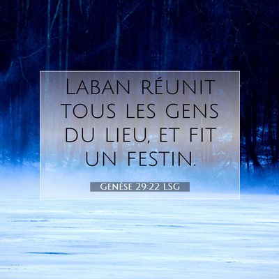 Picture 07 - Genèse 29:22 LSG - Laban réunit tous les gens du lieu, et fit un - Bible Verse Picture