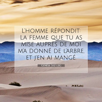 Picture 07 - Genèse 3:12 LSG - L'homme répondit: La femme que tu as mise - Bible Verse Picture