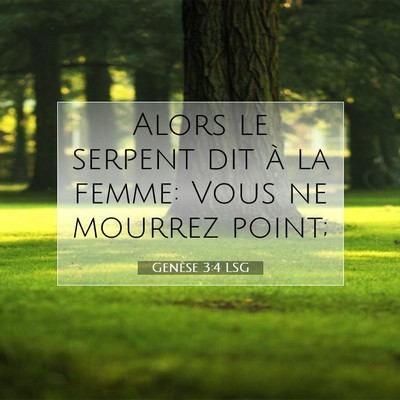 Picture 07 - Genèse 3:4 LSG - Alors le serpent dit à la femme: Vous ne mourrez - Bible Verse Picture