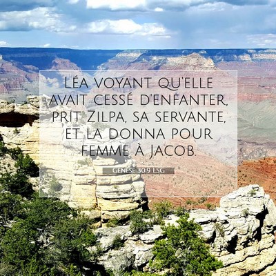 Picture 07 - Genèse 30:9 LSG - Léa voyant qu'elle avait cessé d'enfanter, prit - Bible Verse Picture