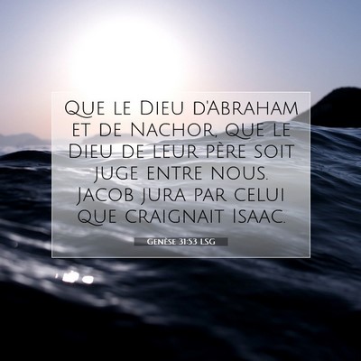 Picture 07 - Genèse 31:53 LSG - Que le Dieu d'Abraham et de Nachor, que le Dieu - Bible Verse Picture