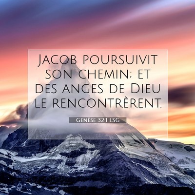 Picture 07 - Genèse 32:1 LSG - Jacob poursuivit son chemin; et des anges de Dieu - Bible Verse Picture