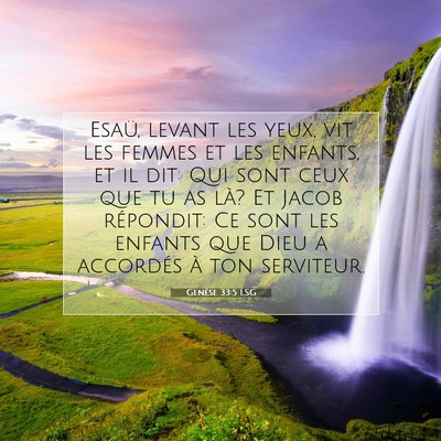 Picture 07 - Genèse 33:5 LSG - Esaü, levant les yeux, vit les femmes et les - Bible Verse Picture