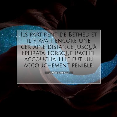Picture 07 - Genèse 35:16 LSG - Ils partirent de Béthel; et il y avait encore - Bible Verse Picture