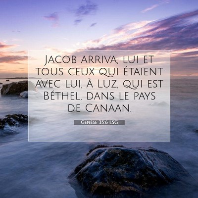 Picture 07 - Genèse 35:6 LSG - Jacob arriva, lui et tous ceux qui étaient avec - Bible Verse Picture