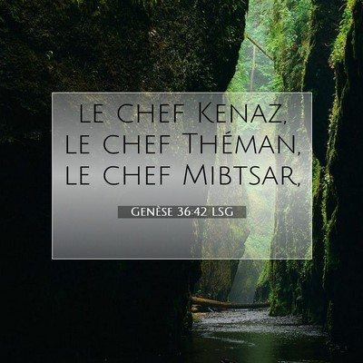 Picture 07 - Genèse 36:42 LSG - le chef Kenaz, le chef Théman, le chef - Bible Verse Picture
