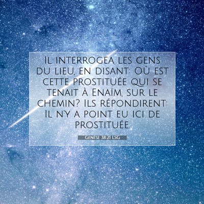 Picture 07 - Genèse 38:21 LSG - Il interrogea les gens du lieu, en disant: Où - Bible Verse Picture