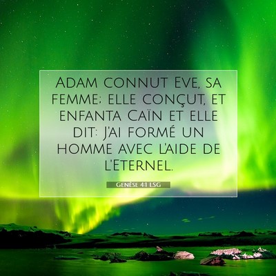 Picture 07 - Genèse 4:1 LSG - Adam connut Eve, sa femme; elle conçut, et - Bible Verse Picture