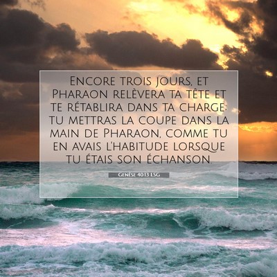 Picture 07 - Genèse 40:13 LSG - Encore trois jours, et Pharaon relèvera ta tête - Bible Verse Picture