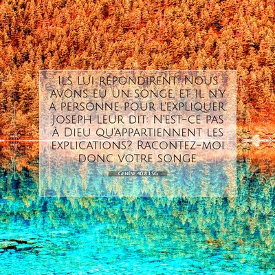 Picture 07 - Genèse 40:8 LSG - Ils lui répondirent: Nous avons eu un songe, et - Bible Verse Picture