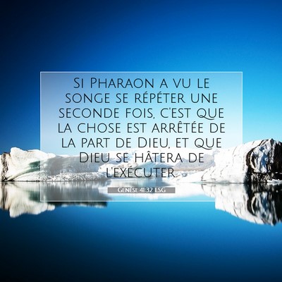 Picture 07 - Genèse 41:32 LSG - Si Pharaon a vu le songe se répéter une seconde - Bible Verse Picture