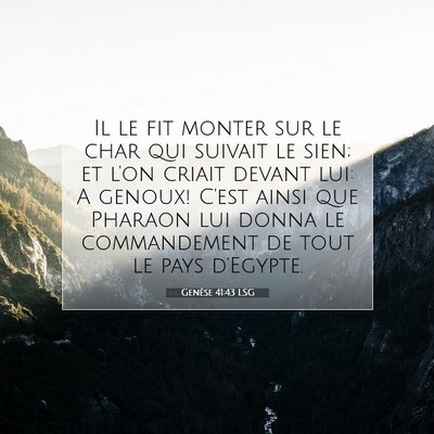 Picture 07 - Genèse 41:43 LSG - Il le fit monter sur le char qui suivait le sien; - Bible Verse Picture