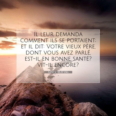 Picture 07 - Genèse 43:27 LSG - Il leur demanda comment ils se portaient; et il - Bible Verse Picture
