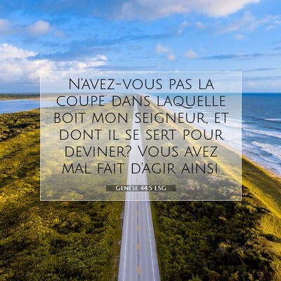 Picture 07 - Genèse 44:5 LSG - N'avez-vous pas la coupe dans laquelle boit mon - Bible Verse Picture