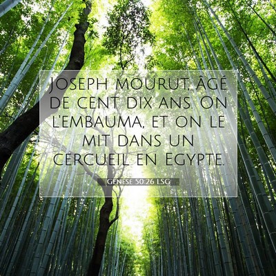 Picture 07 - Genèse 50:26 LSG - Joseph mourut, âgé de cent dix ans. On - Bible Verse Picture