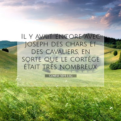 Picture 07 - Genèse 50:9 LSG - Il y avait encore avec Joseph des chars et des - Bible Verse Picture