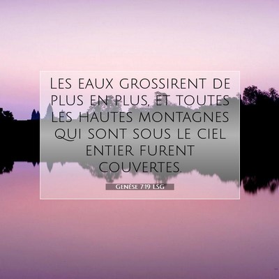 Picture 07 - Genèse 7:19 LSG - Les eaux grossirent de plus en plus, et toutes - Bible Verse Picture