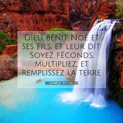 Picture 07 - Genèse 9:1 LSG - Dieu bénit Noé et ses fils, et leur dit: Soyez - Bible Verse Picture