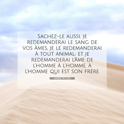 Picture 07 - Genèse 9:5 LSG - Sachez-le aussi, je redemanderai le sang de vos - Bible Verse Picture