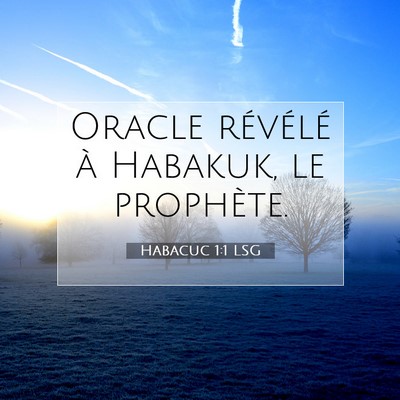 Picture 07 - Habacuc 1:1 LSG - Oracle révélé à Habakuk, le - Bible Verse Picture