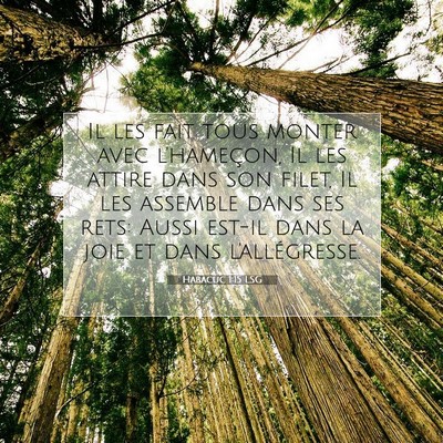Picture 07 - Habacuc 1:15 LSG - Il les fait tous monter avec l'hameçon, Il les - Bible Verse Picture