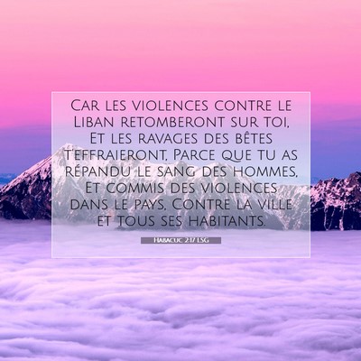 Picture 07 - Habacuc 2:17 LSG - Car les violences contre le Liban retomberont sur - Bible Verse Picture